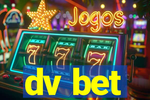 dv bet