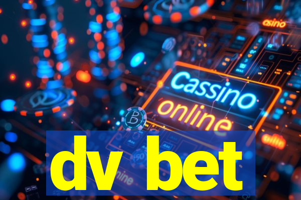 dv bet