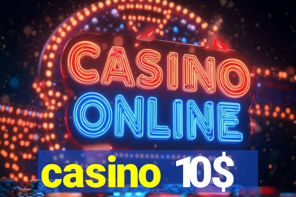 casino 10$