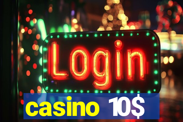 casino 10$