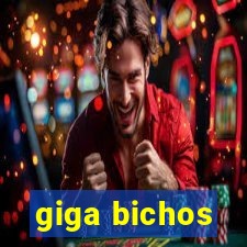 giga bichos