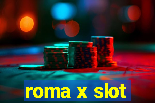 roma x slot