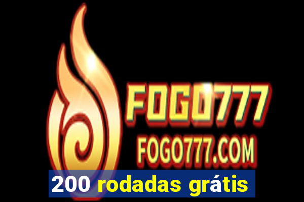 200 rodadas grátis