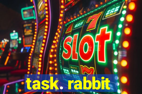 task. rabbit