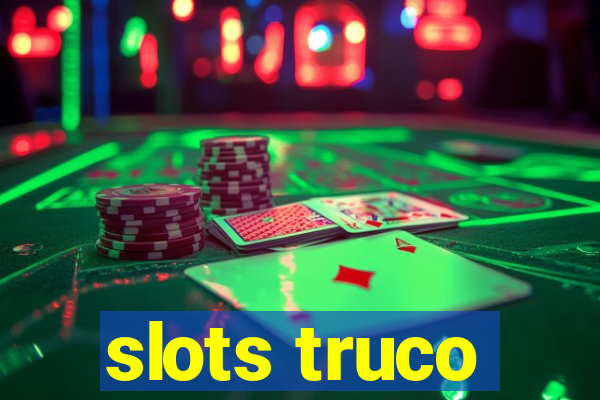 slots truco