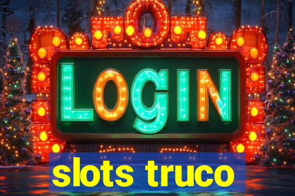 slots truco