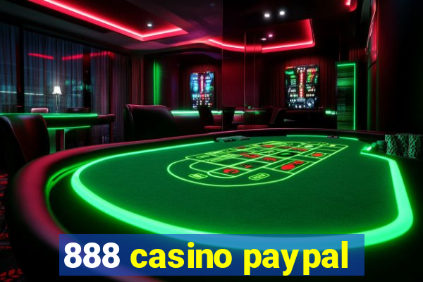 888 casino paypal