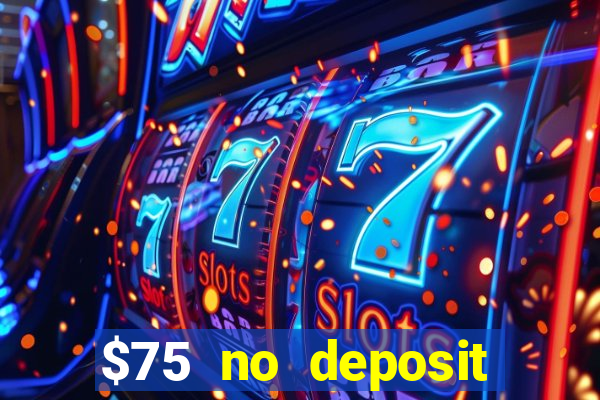 $75 no deposit bonus on sign up casino moons