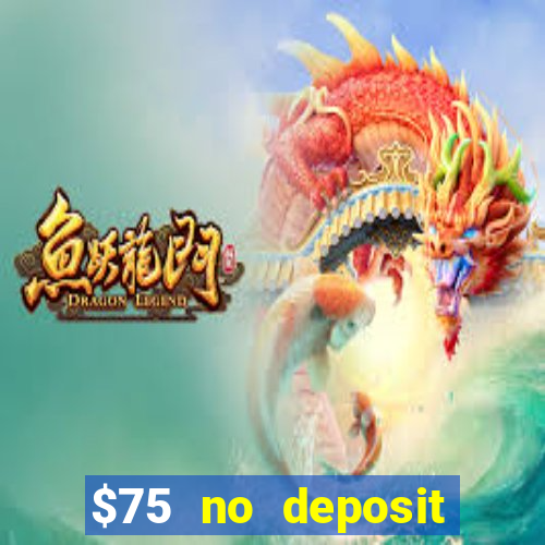 $75 no deposit bonus on sign up casino moons