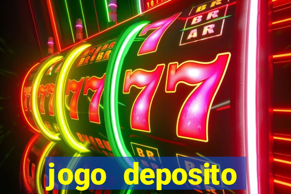 jogo deposito minimo 5 reais