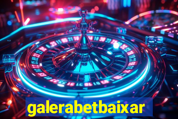 galerabetbaixar