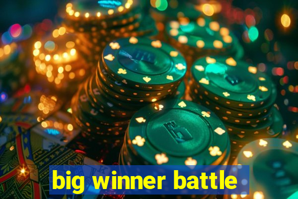 big winner battle