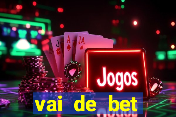 vai de bet patrocina quem