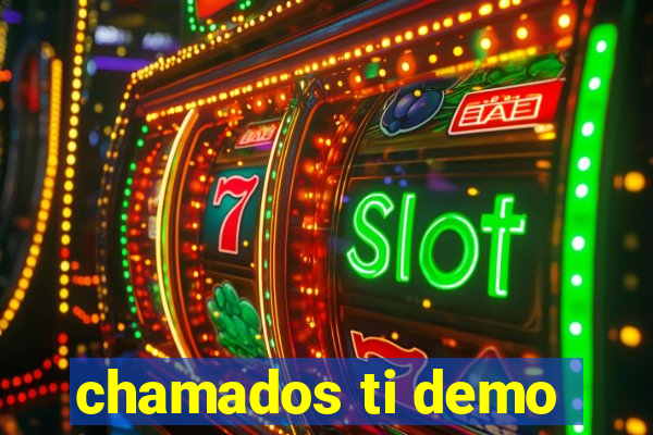 chamados ti demo