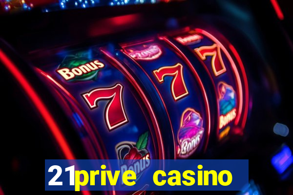 21prive casino terms and conditions