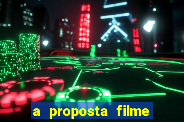 a proposta filme completo dublado pobreflix