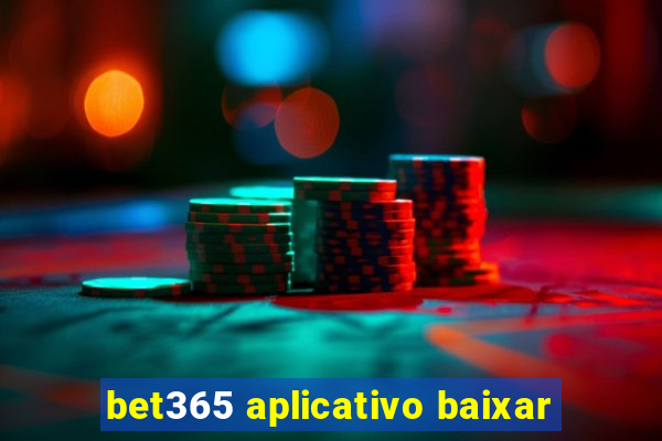 bet365 aplicativo baixar