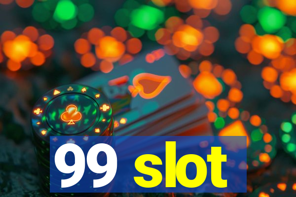 99 slot