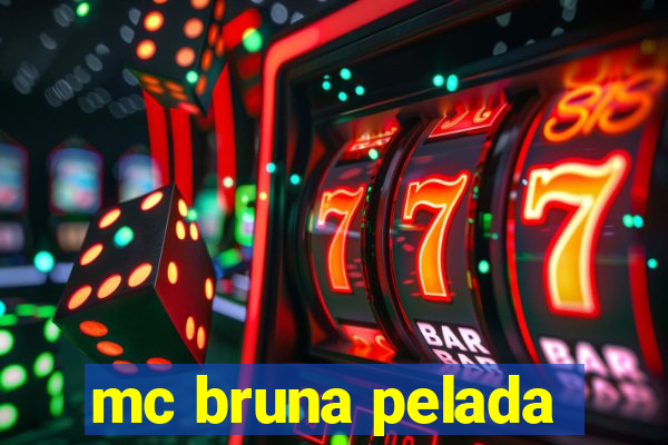 mc bruna pelada