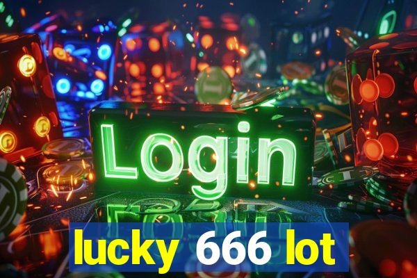 lucky 666 lot