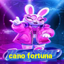 cano fortuna