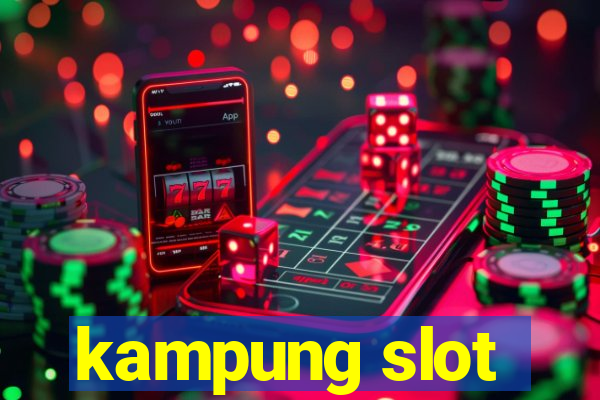 kampung slot