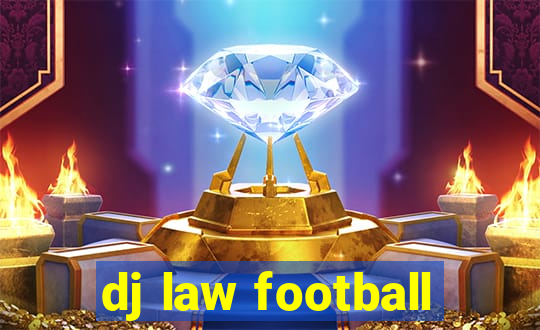 dj law football