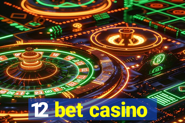 12 bet casino