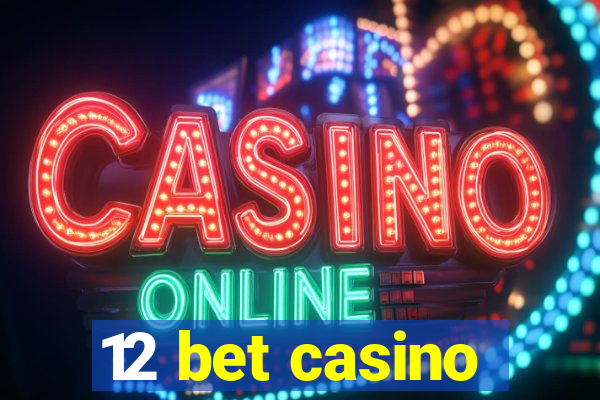 12 bet casino