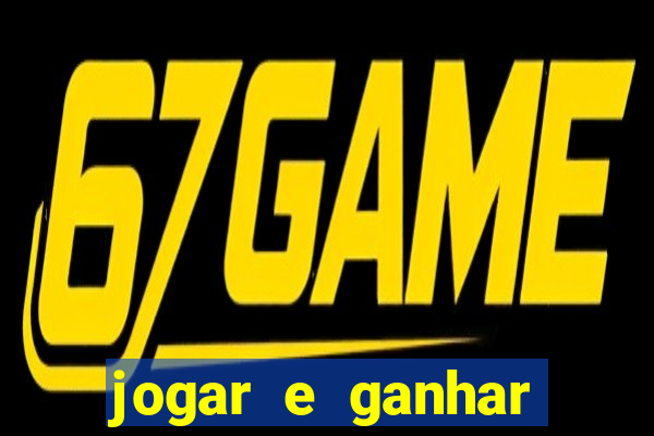 jogar e ganhar dinheiro real