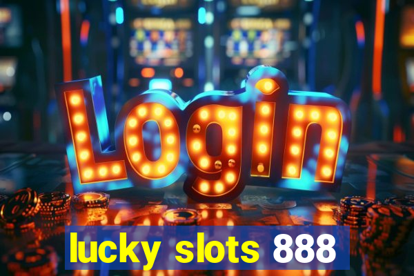 lucky slots 888