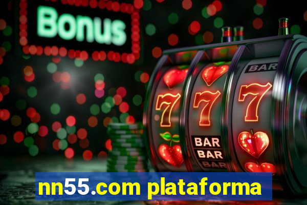 nn55.com plataforma