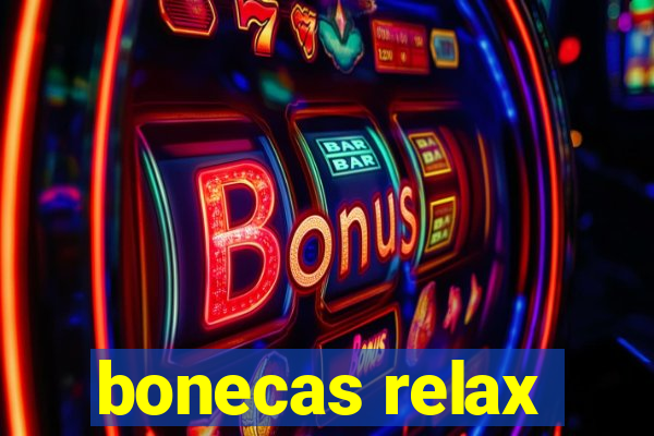 bonecas relax