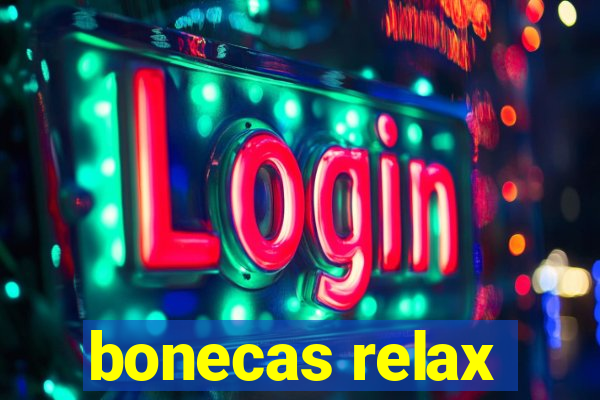 bonecas relax