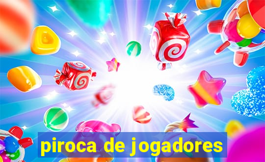 piroca de jogadores