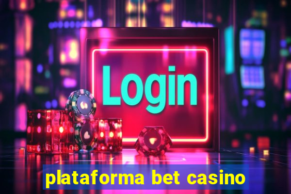 plataforma bet casino