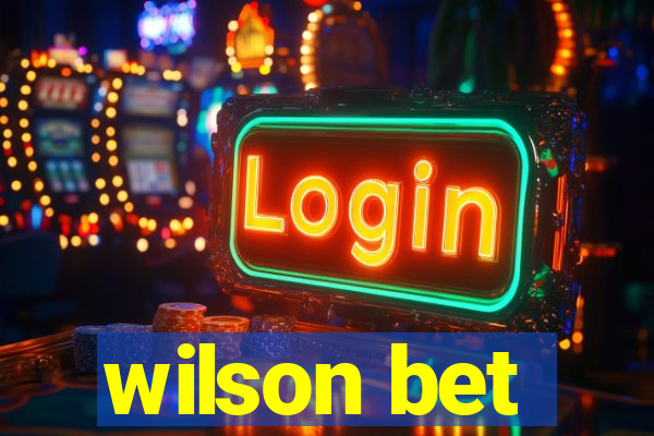 wilson bet