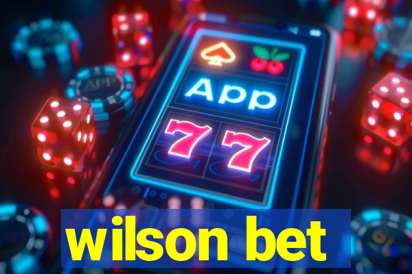 wilson bet