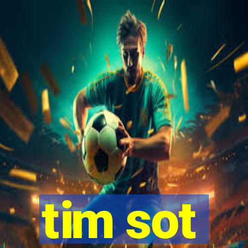 tim sot