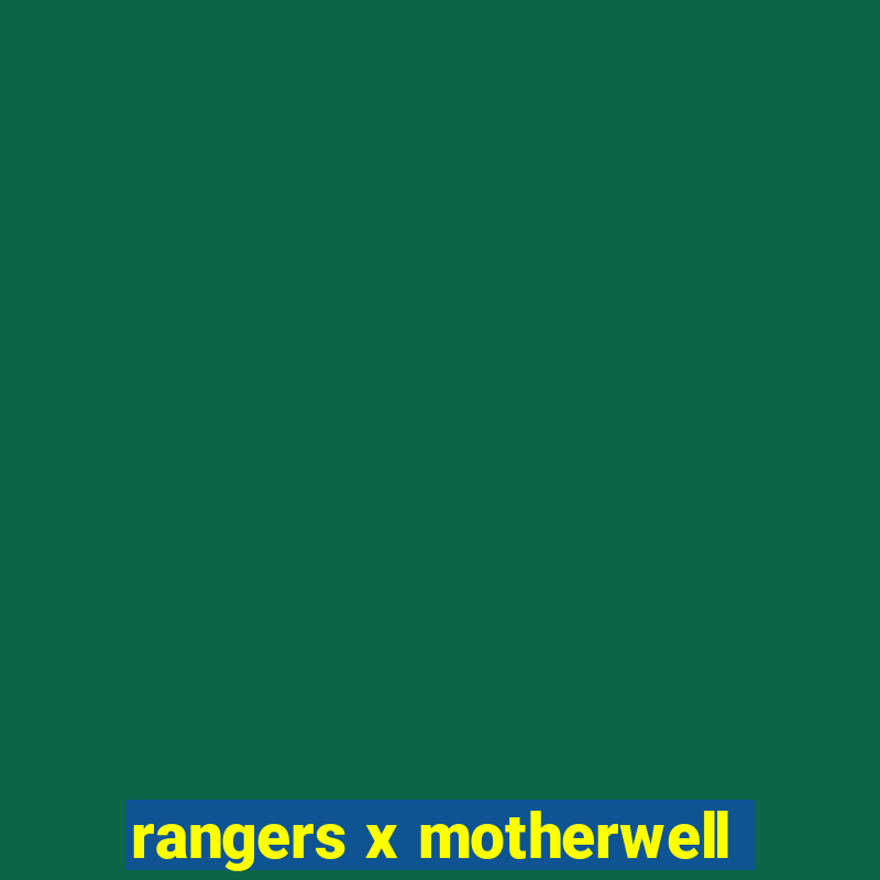 rangers x motherwell