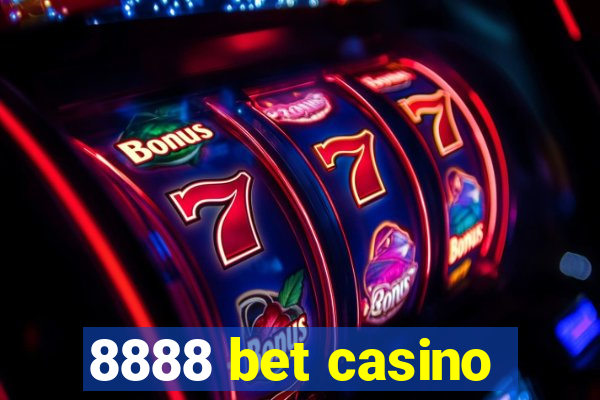 8888 bet casino