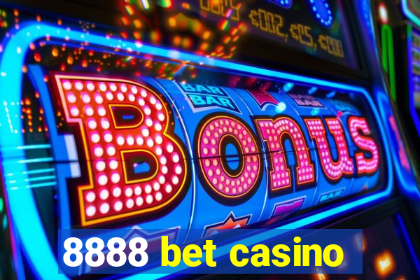 8888 bet casino