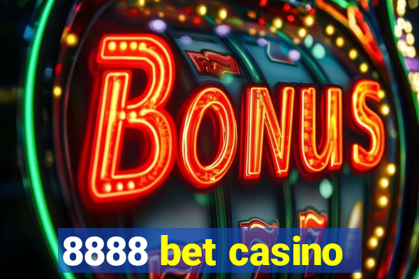 8888 bet casino