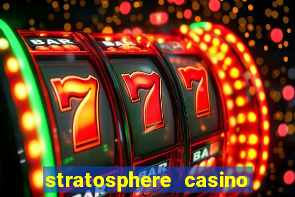 stratosphere casino hotel & tower las vegas nv