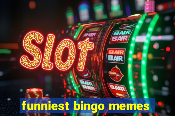 funniest bingo memes