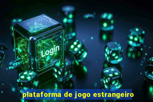 plataforma de jogo estrangeiro