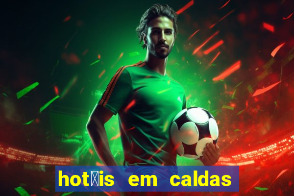 hot茅is em caldas do jorro