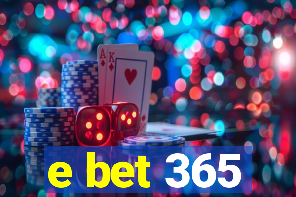 e bet 365