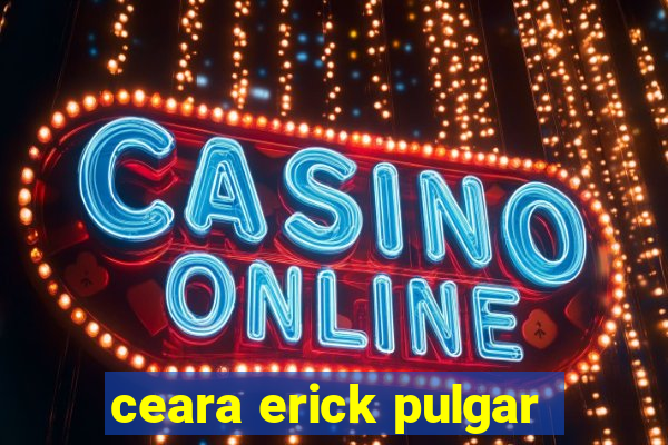 ceara erick pulgar