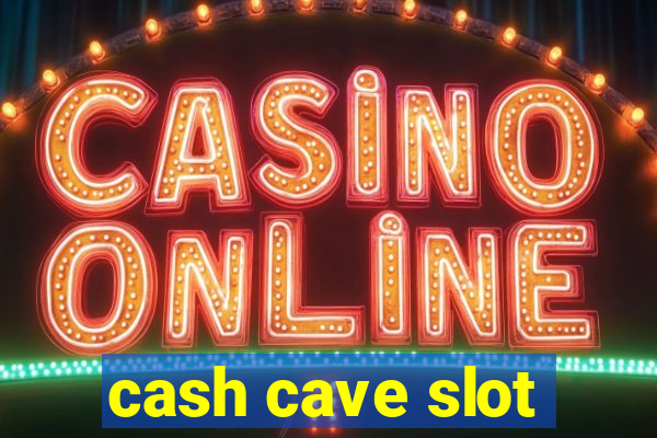 cash cave slot